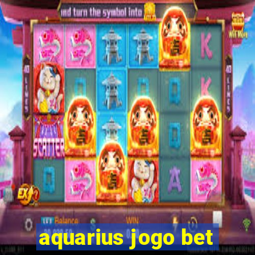 aquarius jogo bet